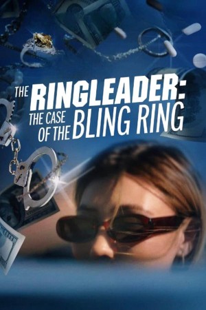 Kẻ Cầm Đầu: Vụ Án Băng Trộm Hàng Hiệu - The Ringleader: The Case of the Bling Ring (2023) Kẻ Cầm Đầu: Vụ Án Băng Trộm Hàng Hiệu - The Ringleader: The Case of the Bling Ring (2023)