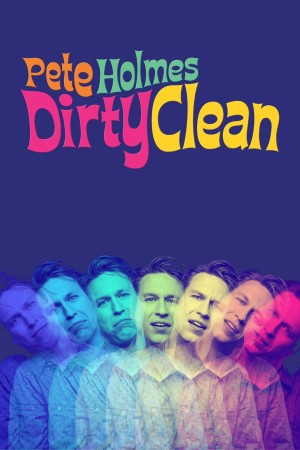 Pete Holmes: Tốt Khoe Xấu Che - Pete Holmes: Dirty Clean (2018) Pete Holmes: Tốt Khoe Xấu Che - Pete Holmes: Dirty Clean (2018)