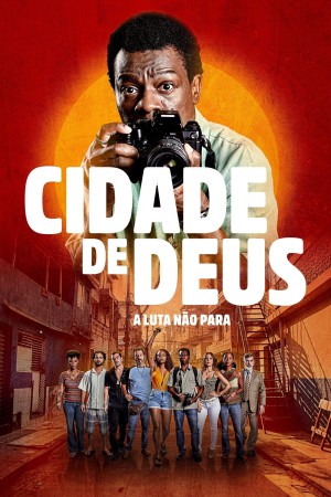 Thành Phố Của Chú:  Cuộc Chiến Tiếp Diễn - City of God: The Fight Rages On (2024)